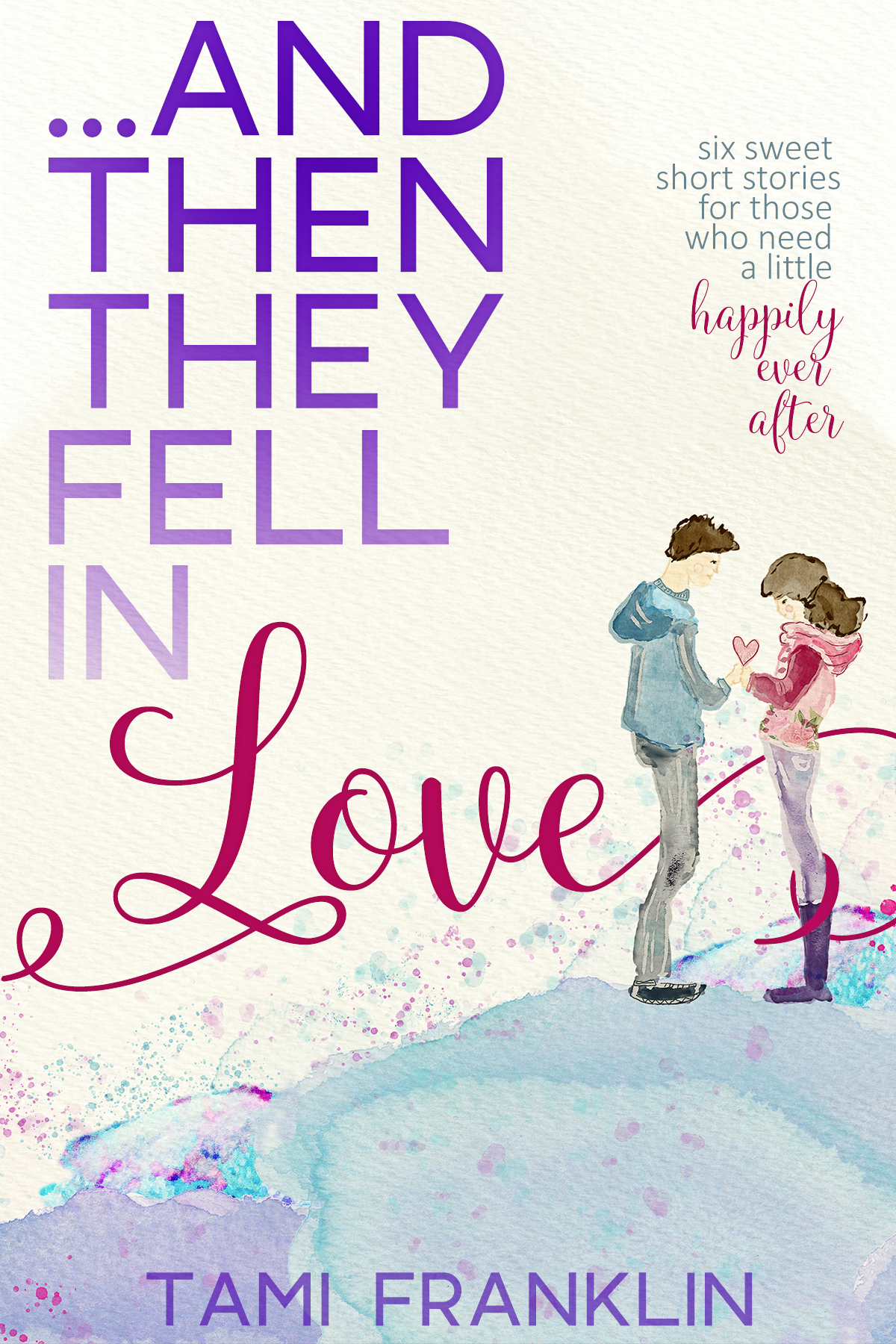 Ein zart gezeichnetes Paar hält ein kleines Herz, umgeben von pastellfarbenen Aquarelleffekten. Titel „…And Then They Fell in Love“.